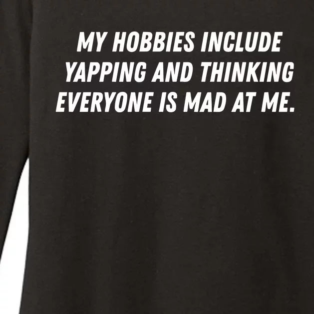 My Hobbies Include Yapping And Thinking Everyone Is Mad At Me Womens CVC Long Sleeve Shirt