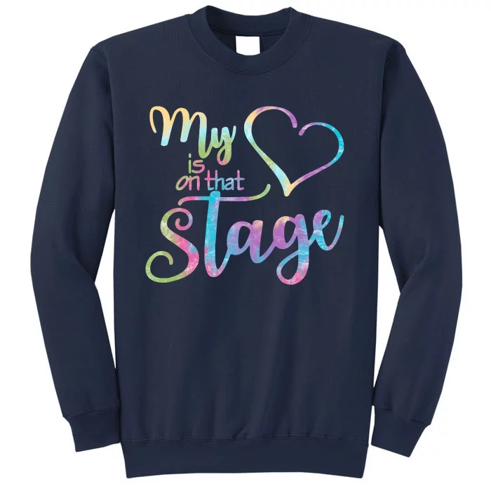 My Heart Is On That Stage For Dance Mom Sweatshirt