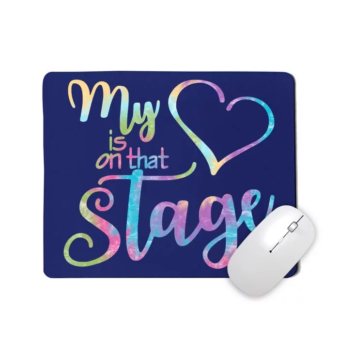 My Heart Is On That Stage For Dance Mom Mousepad