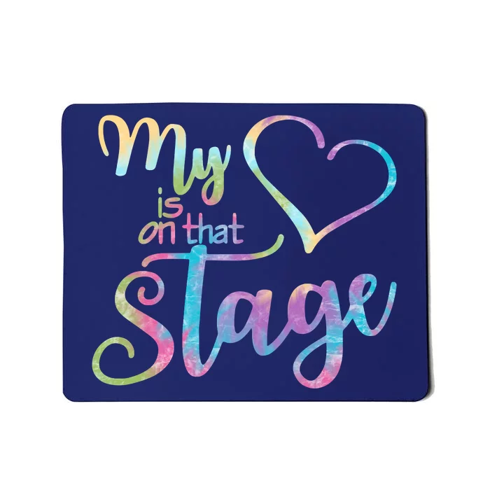 My Heart Is On That Stage For Dance Mom Mousepad