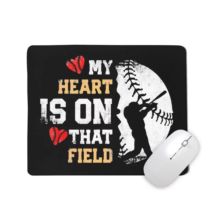 My Heart Is On That Field Baseball Softball Mom Mousepad