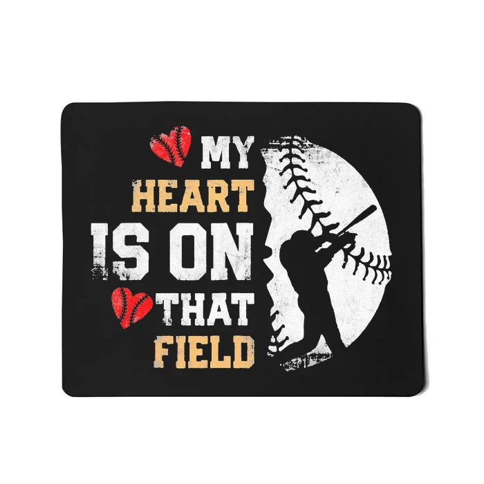 My Heart Is On That Field Baseball Softball Mom Mousepad