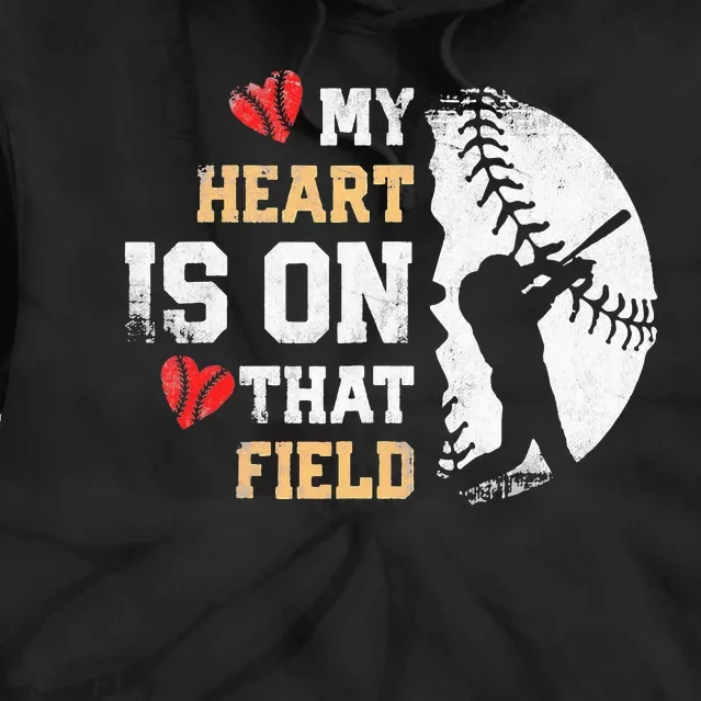 My Heart Is On That Field Baseball Softball Mom Tie Dye Hoodie