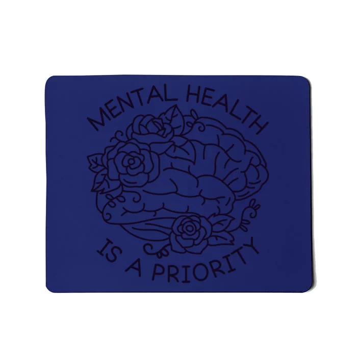 Mental Health Is A Priority Mousepad