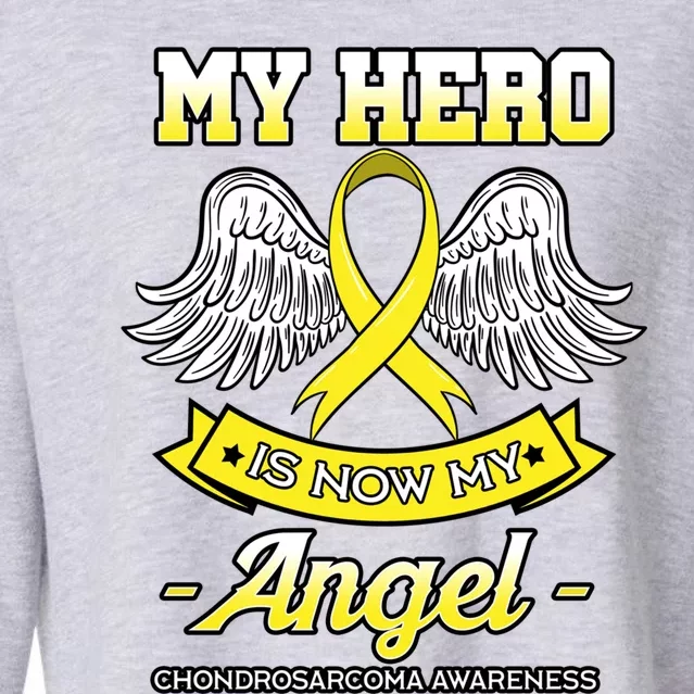 My Hero Is Now My Angel Chondrosarcoma Bone Cancer Sarcoma Gift Cropped Pullover Crew