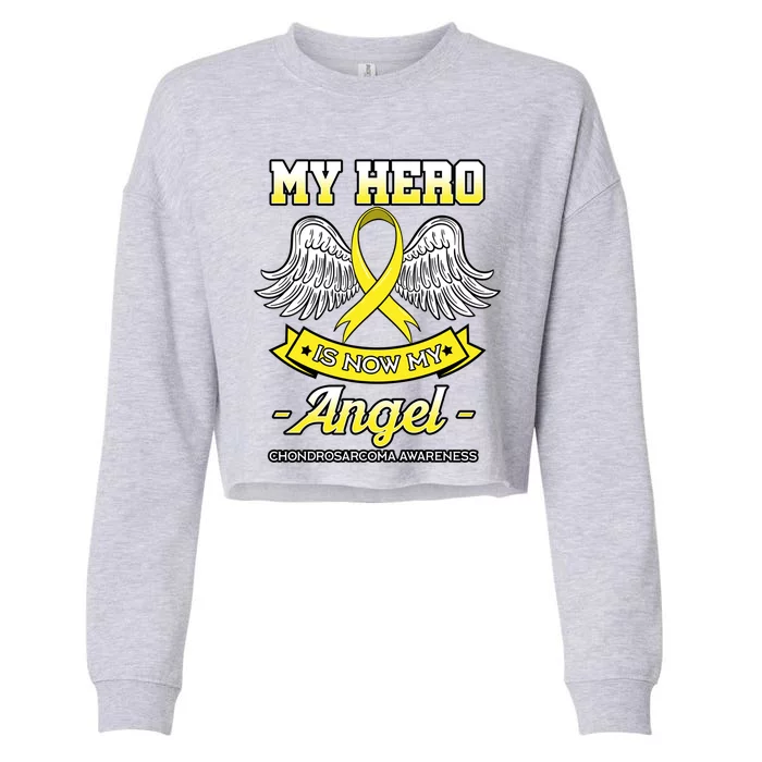 My Hero Is Now My Angel Chondrosarcoma Bone Cancer Sarcoma Gift Cropped Pullover Crew