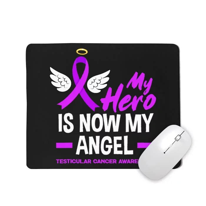 My Hero Is Now My Angel Testicular Cancer Awareness Mousepad