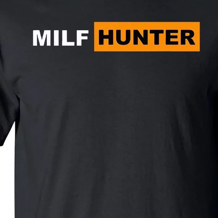 MILF Hunter I Love Milfs MILFs Hot Mom Hunter Lover Gift Tall T-Shirt