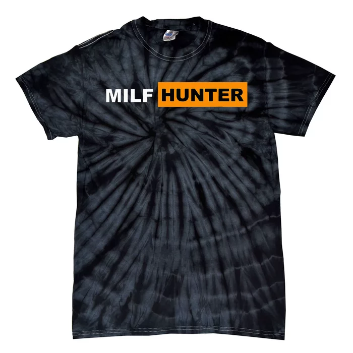 MILF Hunter I Love Milfs MILFs Hot Mom Hunter Lover Gift Tie-Dye T-Shirt