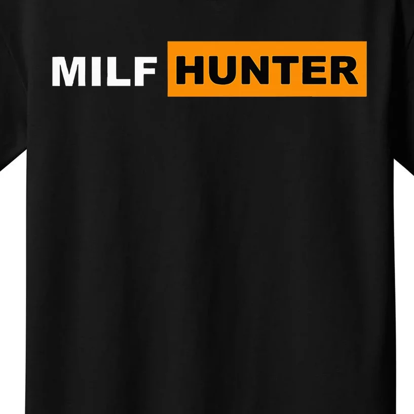 MILF Hunter I Love Milfs MILFs Hot Mom Hunter Lover Gift Kids T-Shirt