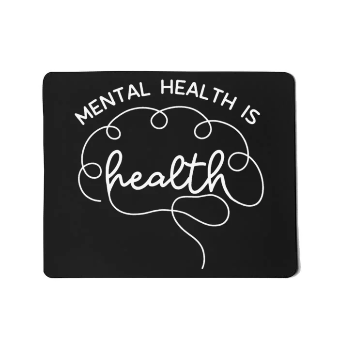 Mental Health Is Health Cute Brain Mental Health Awareness Mousepad