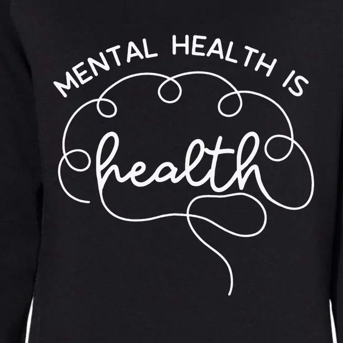 Mental Health Is Health Cute Brain Mental Health Awareness Womens California Wash Sweatshirt