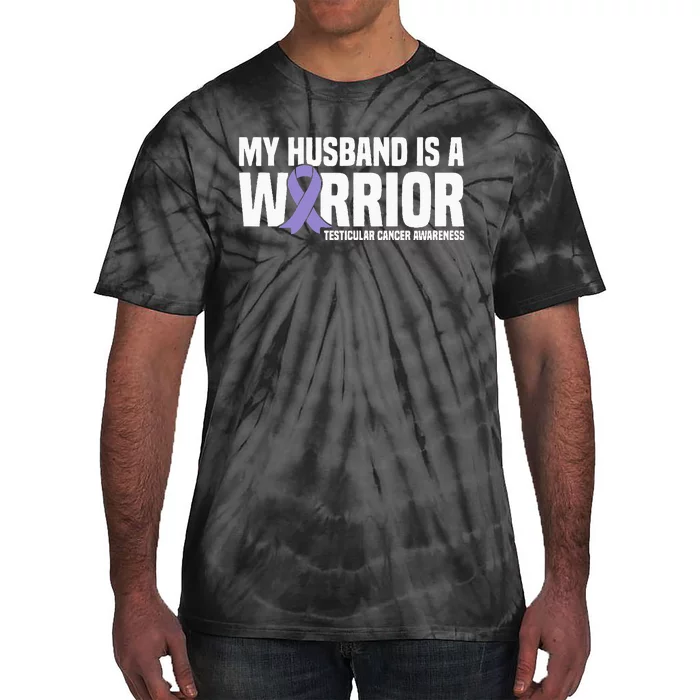 My Husband Is A Warrior Testicular Cancer Awareness Tie-Dye T-Shirt