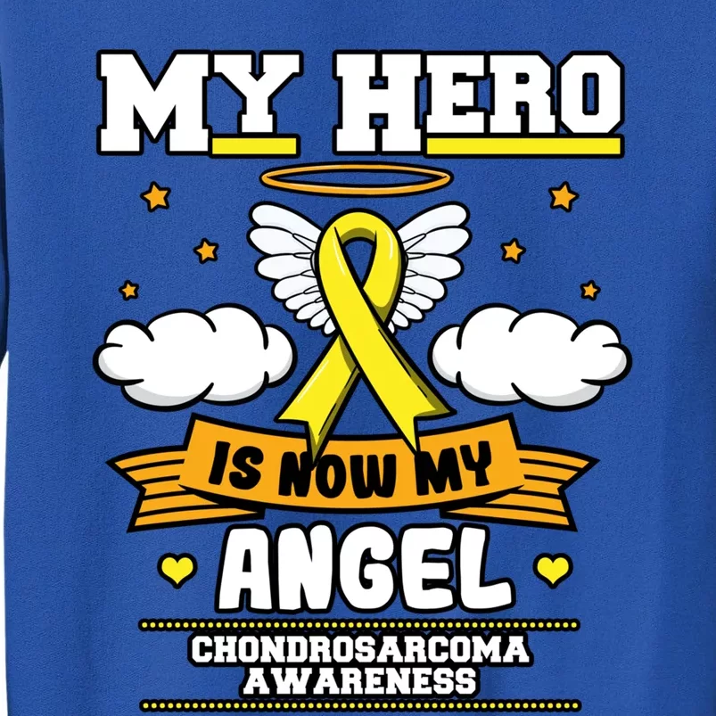 My Hero Is Now My Angel Chondrosarcoma Bone Cancer Sarcoma Great Gift Sweatshirt