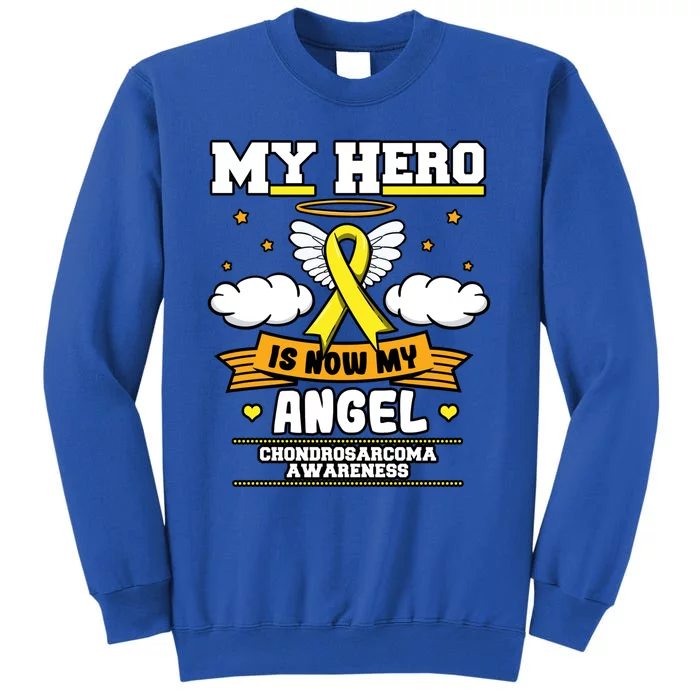 My Hero Is Now My Angel Chondrosarcoma Bone Cancer Sarcoma Great Gift Sweatshirt