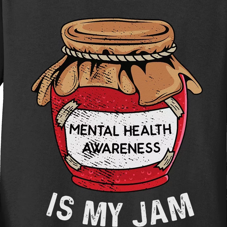 Mental Health Is My Jam Mental Health Awareness And Support Kids Long Sleeve Shirt