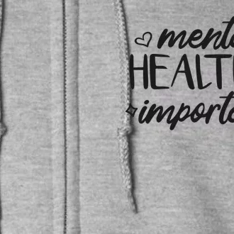 Mental Health Is Important Full Zip Hoodie