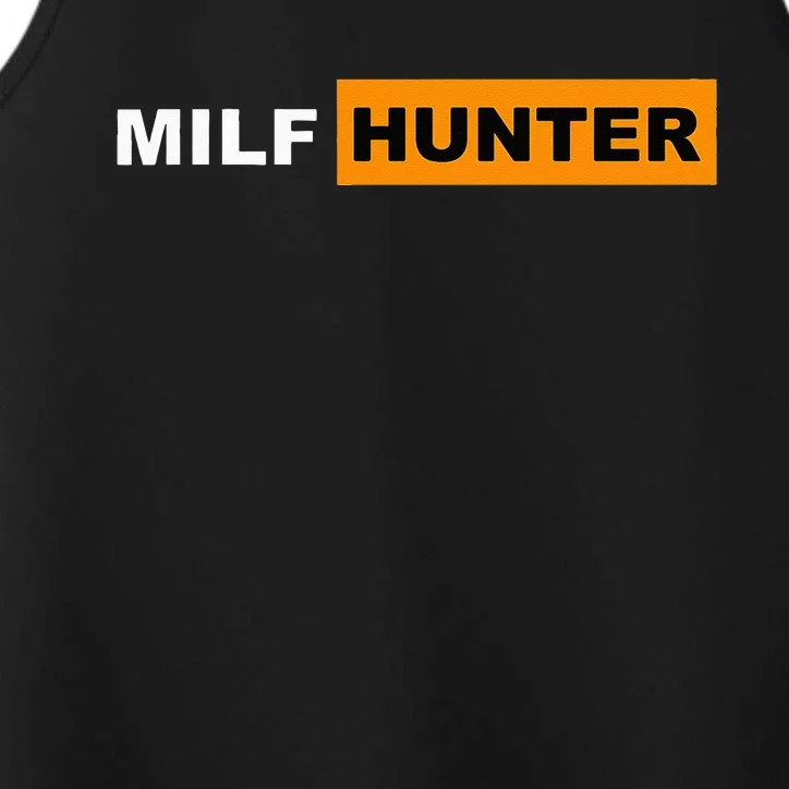 MILF Hunter I Love Milfs MILFs Hot Mom Hunter Lover Gift Performance Tank