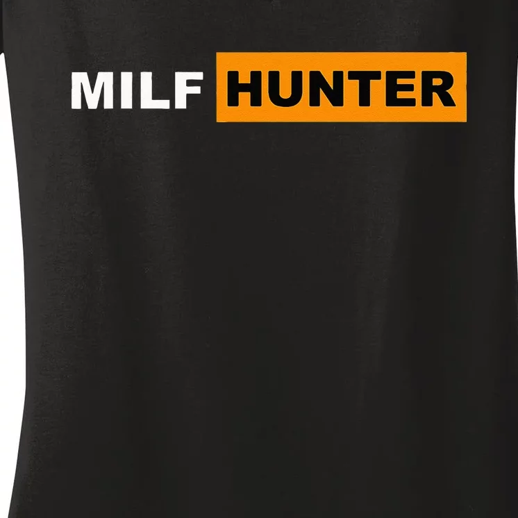 MILF Hunter I Love Milfs MILFs Hot Mom Hunter Lover Gift Women's V-Neck T-Shirt