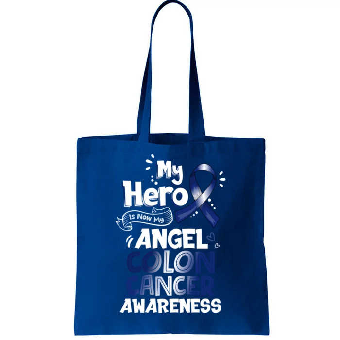 My Hero Is Now My Angel Colon Cancer Awareness Gift Funny Gift Funny Gift Tote Bag