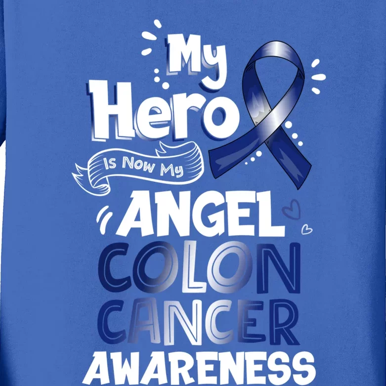 My Hero Is Now My Angel Colon Cancer Awareness Gift Funny Gift Funny Gift Kids Long Sleeve Shirt