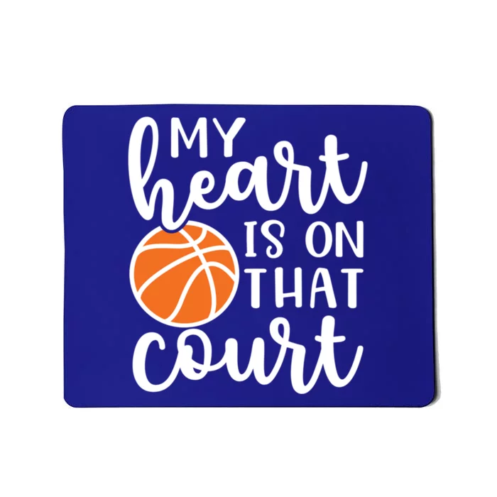 My Heart Is On That Court Mom Basketball Cute Funny Meaningful Gift Mousepad