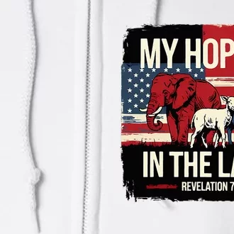 My Hope Is In The Lamb Jesus 2024 Election Full Zip Hoodie