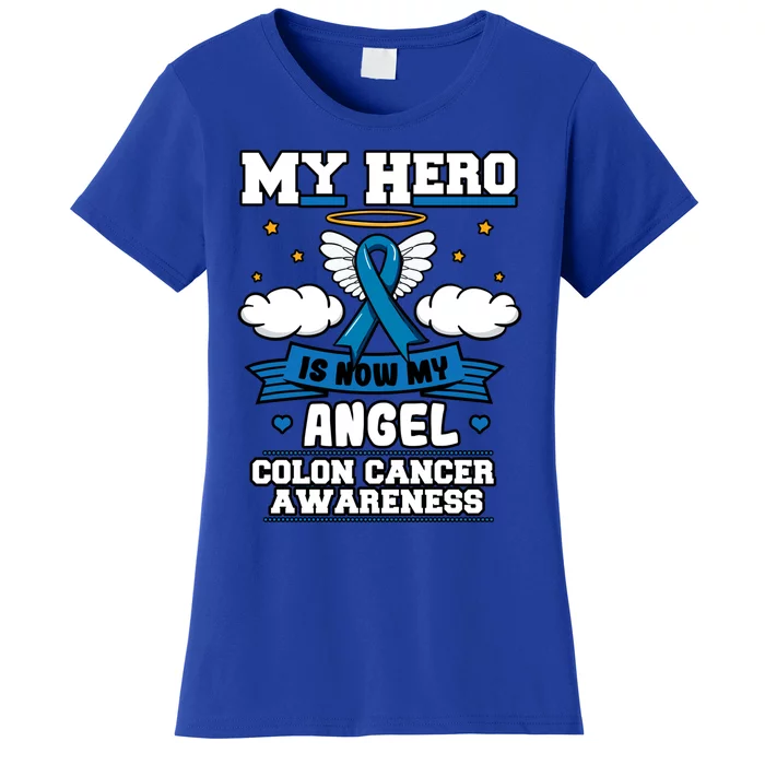 My Hero Is Now My Angel Colon Cancer Blue Bowel Colorectal Meaningful Gift Women's T-Shirt