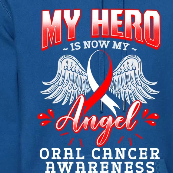 My Hero Is Now My Angel Oral Cancer Awareness Warrior Gift Premium Hoodie