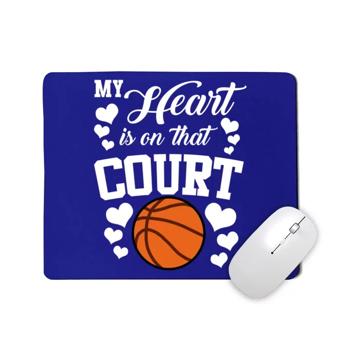 My Heart Is On That Court Basketball Mom Dad Husband Great Gift Mousepad