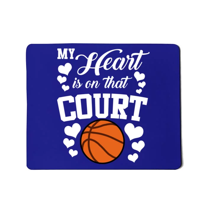 My Heart Is On That Court Basketball Mom Dad Husband Great Gift Mousepad