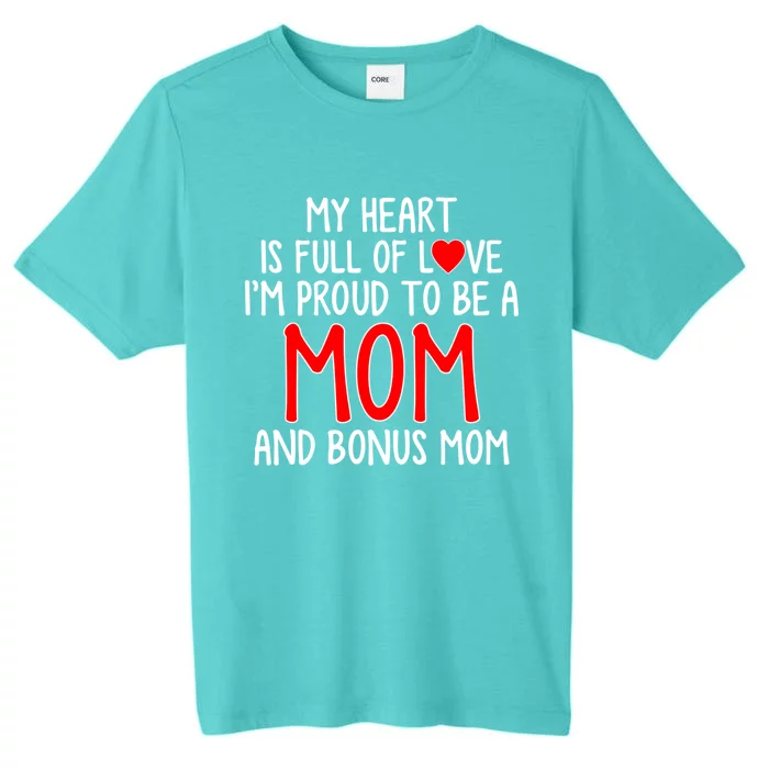 My Heart Is Full Of Love Im Proud To Be A Mom Gift ChromaSoft Performance T-Shirt