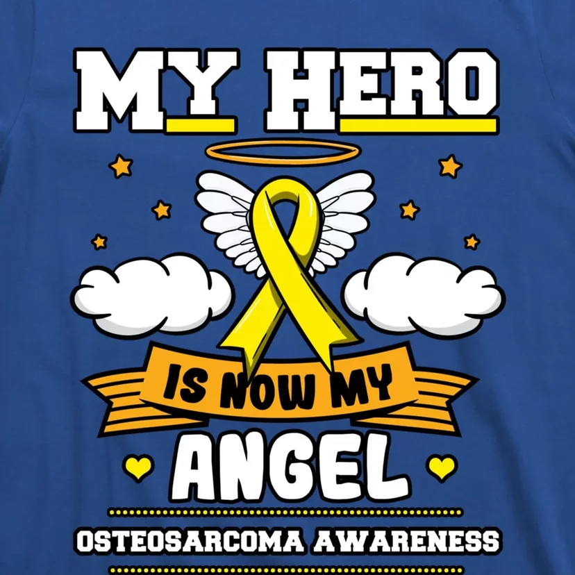 My Hero Is Now My Angel Osteosarcoma Awareness Os Advocate Gift T-Shirt