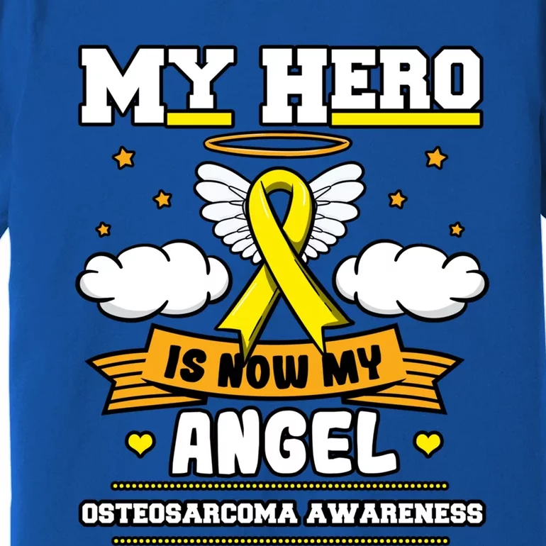 My Hero Is Now My Angel Osteosarcoma Awareness Os Advocate Gift Premium T-Shirt