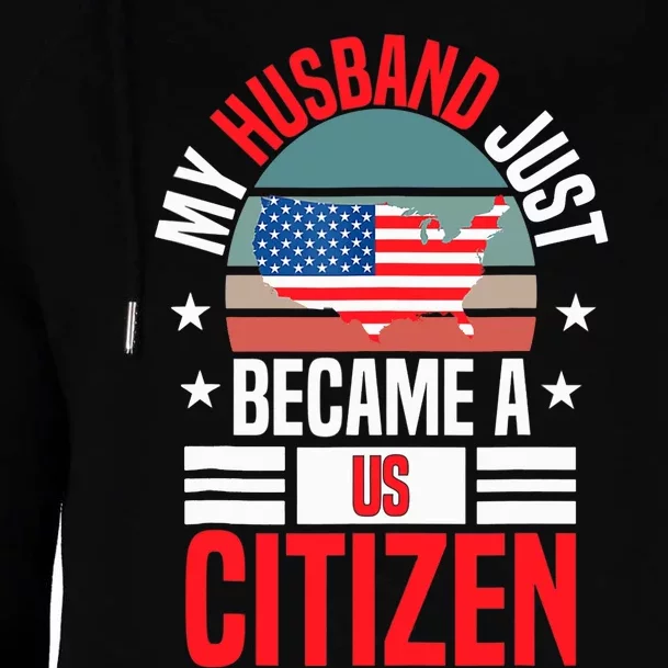 My Husband Just Became A US Citizen 4Th Of July Womens Funnel Neck Pullover Hood