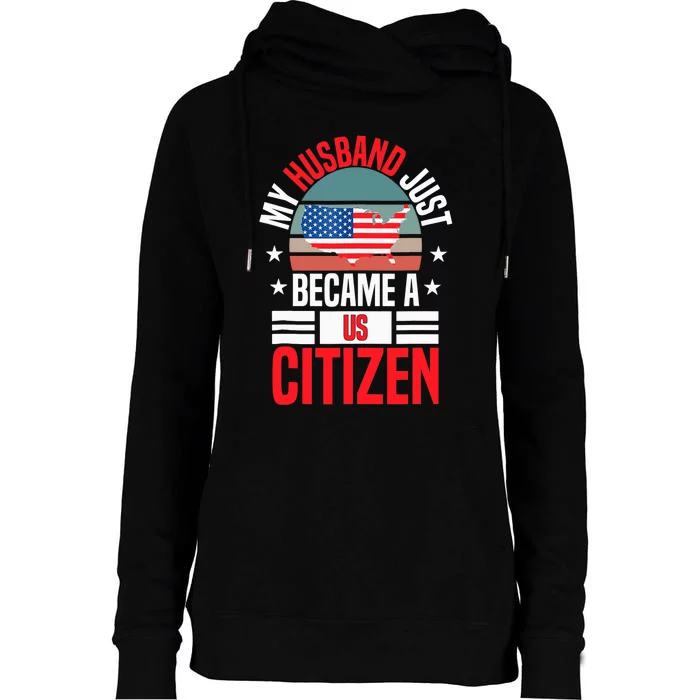 My Husband Just Became A US Citizen 4Th Of July Womens Funnel Neck Pullover Hood