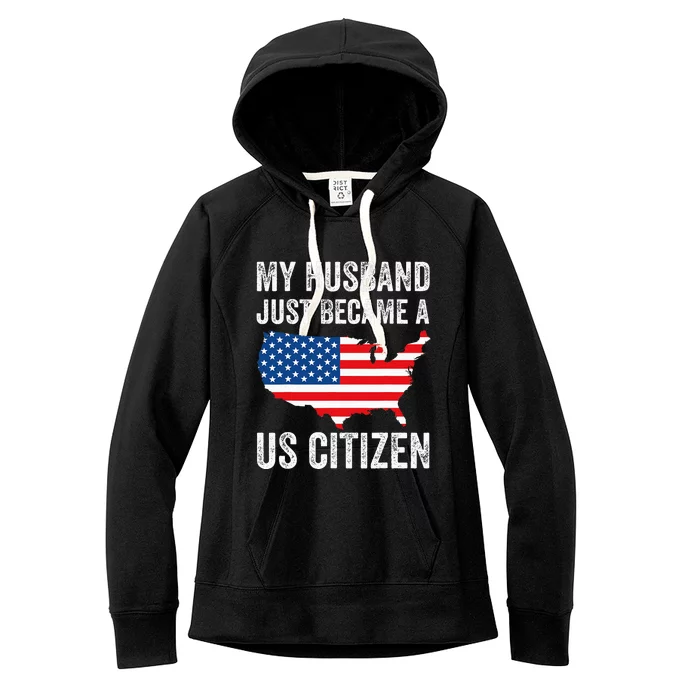 My Husband Just Became A Us Citizen New American Women's Fleece Hoodie