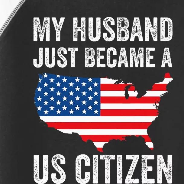 My Husband Just Became A Us Citizen New American Toddler Fine Jersey T-Shirt