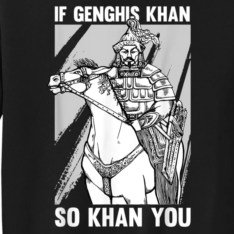 Mongolian History Joke And Genghis Khan Quote Sweatshirt