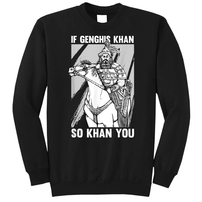 Mongolian History Joke And Genghis Khan Quote Sweatshirt