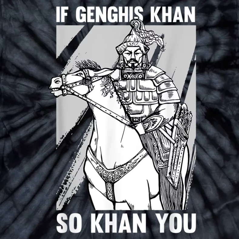 Mongolian History Joke And Genghis Khan Quote Tie-Dye T-Shirt