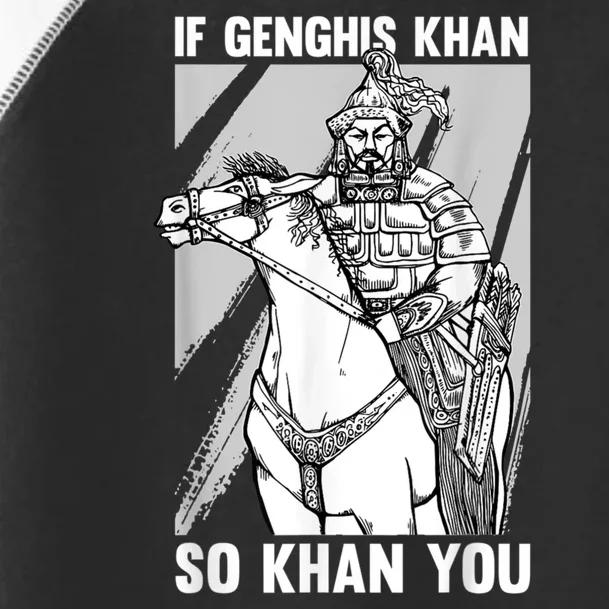 Mongolian History Joke And Genghis Khan Quote Toddler Fine Jersey T-Shirt