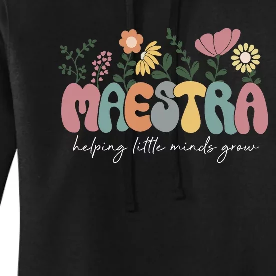 Maestra Helping Little Minds Grow Last Day Of School Women's Pullover Hoodie