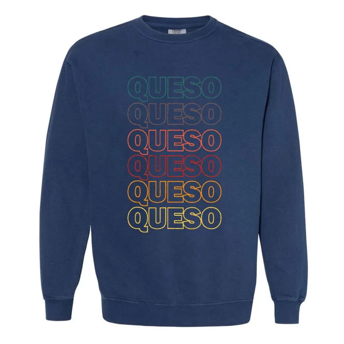 Mexico Hispanic Latino Mexican Queso Garment-Dyed Sweatshirt