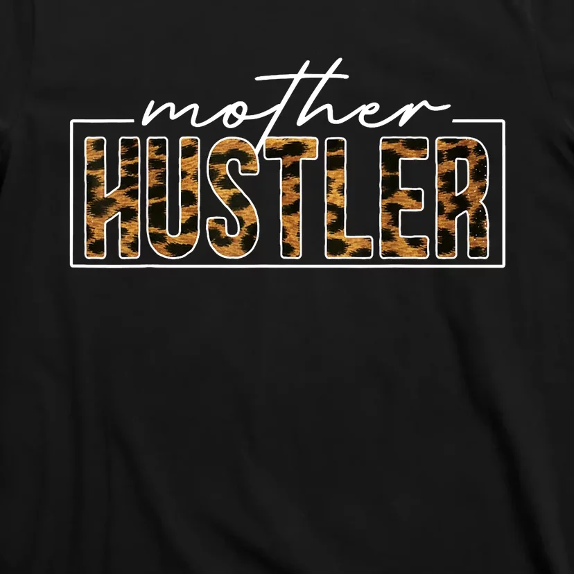 Mother Hustler Leopard Funny Mother Day Handwritten Style T-Shirt