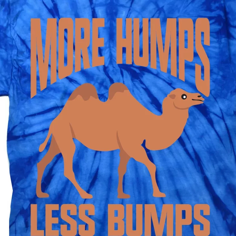 More Humps Less Bumps Camel Funny Gift Tie-Dye T-Shirt