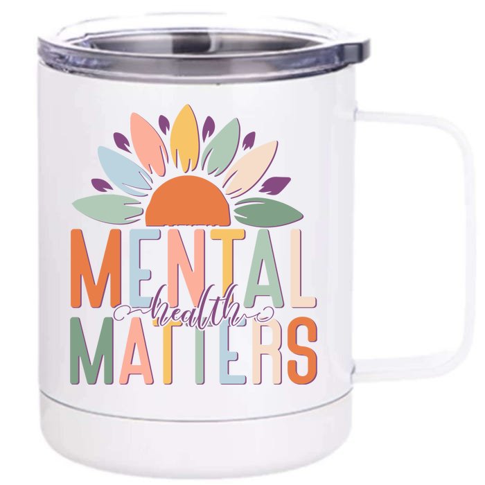 Mental Health Matters Flower Front & Back 12oz Stainless Steel Tumbler Cup