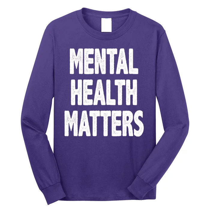 Mental Health Matters Awareness Long Sleeve Shirt