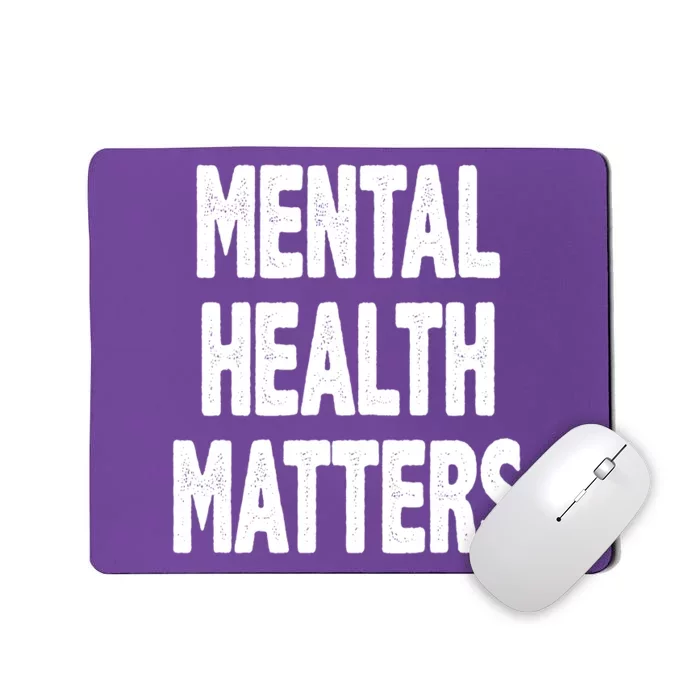 Mental Health Matters Awareness Mousepad