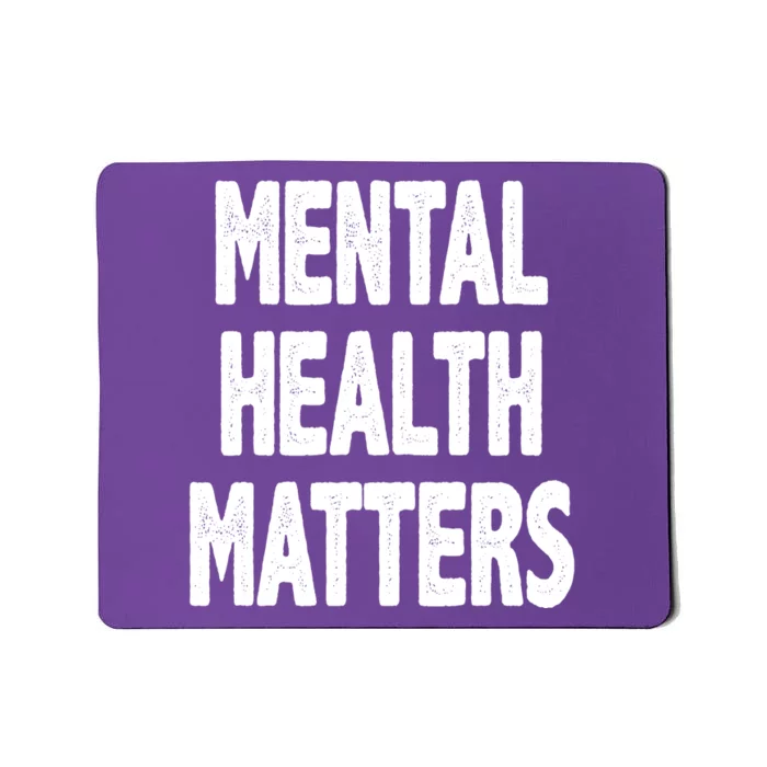 Mental Health Matters Awareness Mousepad